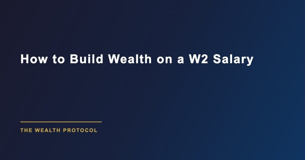 How to Build Wealth on a W2 Salary